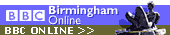 Click here to go to BBC Birmingham Online